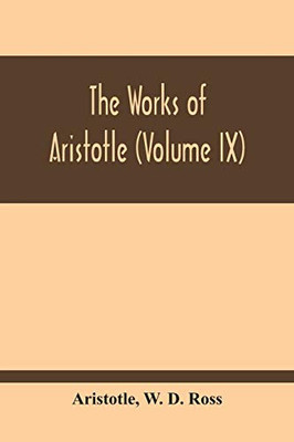 The Works Of Aristotle (Volume Ix)