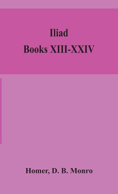 Iliad; Books XIII-XXIV - Hardcover