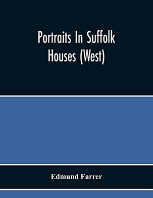 Portraits In Suffolk Houses (West)