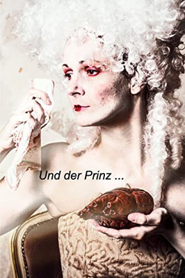 Und der Prinz ... (German Edition)