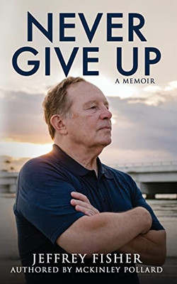 Never Give Up: A Memoir - Paperback