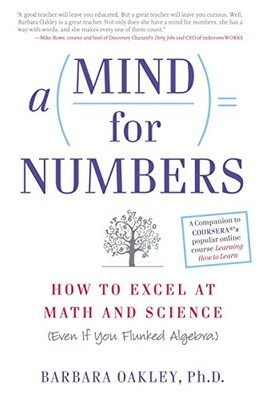 A Mind for Numbers: How to Excel at Math and Science (Even If You Flunked Algebra)