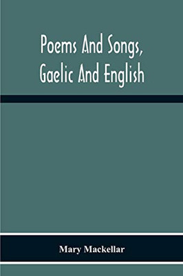 Poems And Songs, Gaelic And English