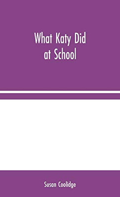 What Katy Did at School - Hardcover