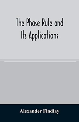 The phase rule and its applications