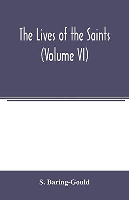 The lives of the saints (Volume VI)