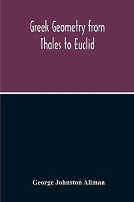 Greek Geometry From Thales To Euclid