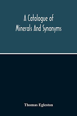 A Catalogue Of Minerals And Synonyms