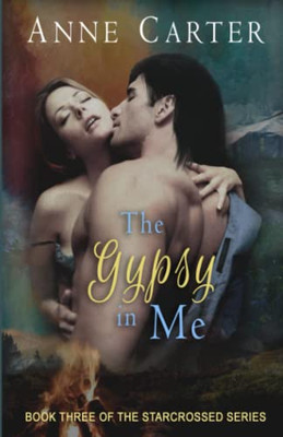 The Gypsy in Me (StarCrossed Romance)