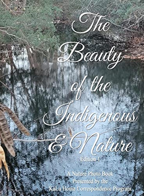 The Beauty of The Indigenous & Nature