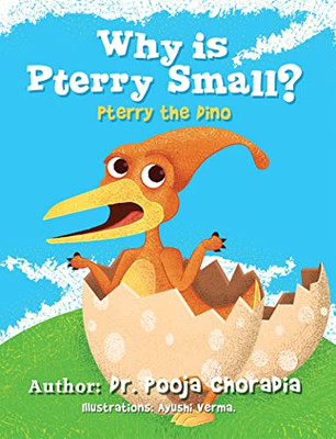 Why is Pterry Small?: Pterry the Dino