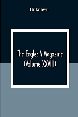 The Eagle; A Magazine (Volume XXVIII)