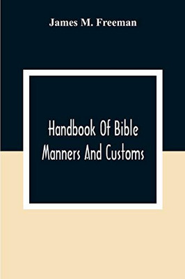 Handbook Of Bible Manners And Customs