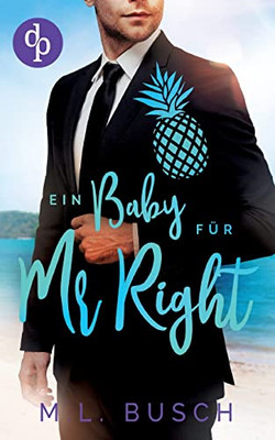 Ein Baby fUr Mr Right (German Edition)