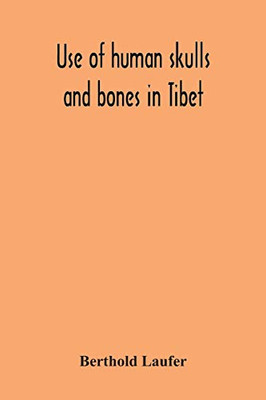 Use Of Human Skulls And Bones In Tibet