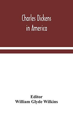 Charles Dickens in America - Hardcover