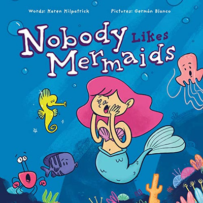 Nobody Likes Mermaids (Nobody Likes, 3)