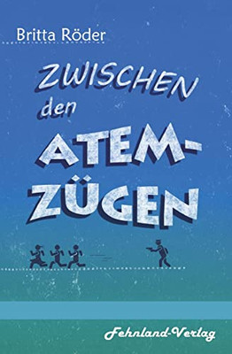 Zwischen den AtemzUgen (German Edition)