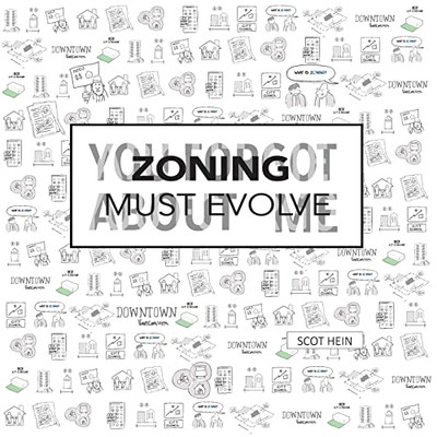 Zoning Must Evolve: You Forgot About Me