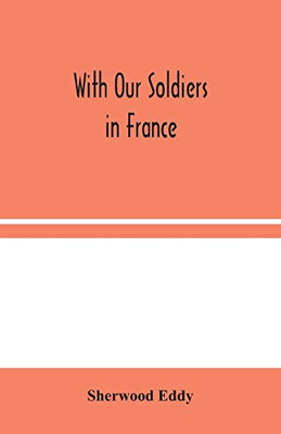 With Our Soldiers in France - Paperback