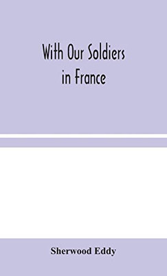 With Our Soldiers in France - Hardcover