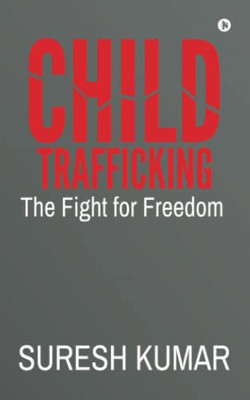 Child Trafficking: The Fight for Freedom