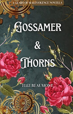 Gossamer & Thorns (Gears of Malevolence)