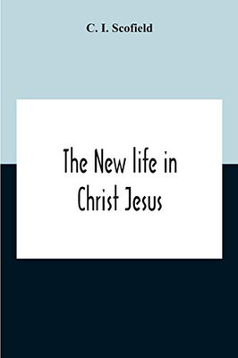 The New Life In Christ Jesus - Paperback