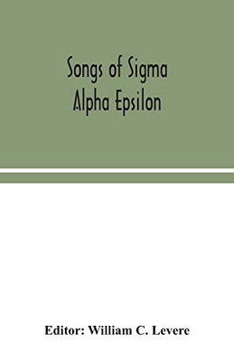 Songs of Sigma Alpha Epsilon - Paperback