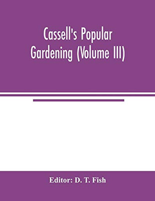 Cassell's popular gardening (Volume III)