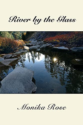 River by the Glass: A Collection of Poems