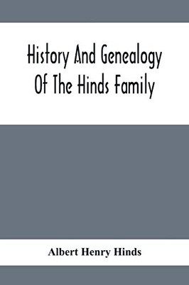 History And Genealogy Of The Hinds Family