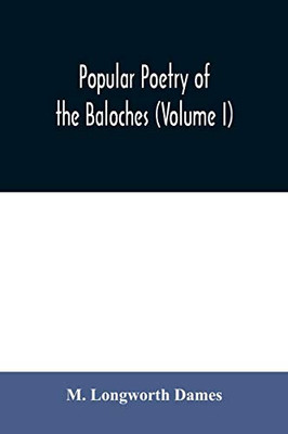Popular poetry of the Baloches (Volume I)