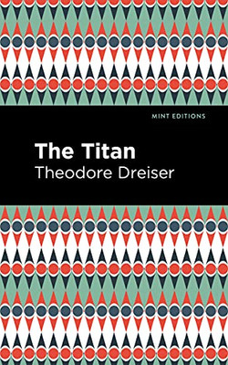 The Titan (Mint Editions?Literary Fiction)