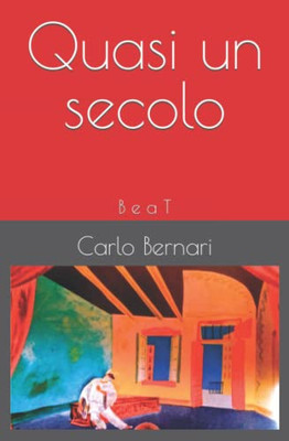 Quasi un secolo: B e a T (Italian Edition)