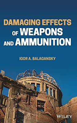 Damaging Effects of Weapons and Ammunition