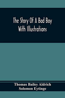 The Story Of A Bad Boy: With Illustrations
