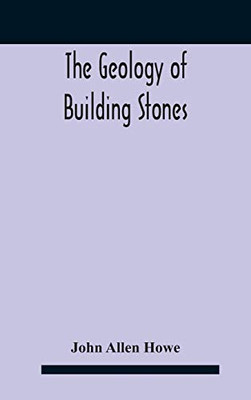 The Geology Of Building Stones - Hardcover