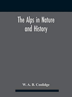 The Alps in nature and history - Hardcover
