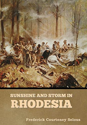 Sunshine and Storm in Rhodesia - Hardcover
