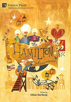 The Hamilton Phenomenon (American History)