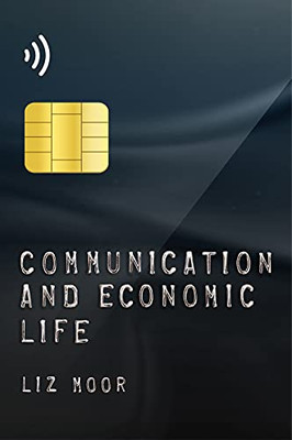 Communication and Economic Life - Hardcover