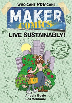 Maker Comics: Live Sustainably! - Paperback