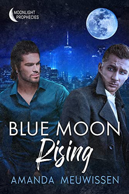 Blue Moon Rising (2) (Moonlight Prophecies)