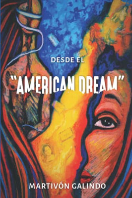 Desde el "American Dream" (Spanish Edition)