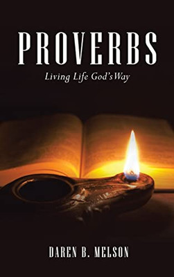 Proverbs: Living Life Gods Way - Hardcover