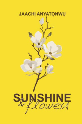 Sunshine and Flowers: a collection of poems