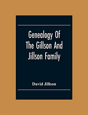 Genealogy Of The Gillson And Jillson Family
