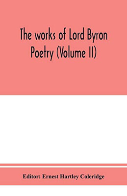 The works of Lord Byron; Poetry (Volume II)