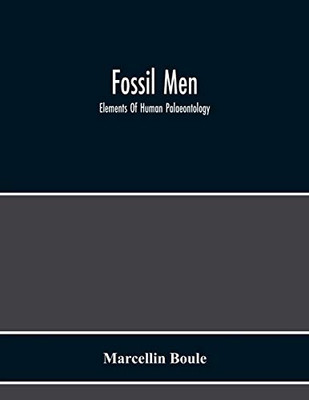 Fossil Men: Elements Of Human Palaeontology